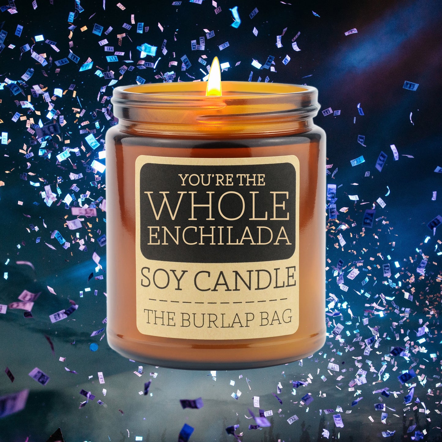 PREORDER - You're the Whole Enchilada - Soy Candle