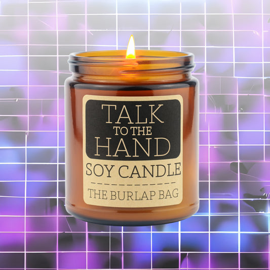 Talk to the Hand - Soy Candle 9oz
